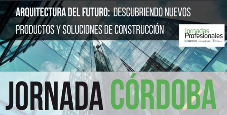 Córdoba descubre nuevos productos y soluciones para la construcción del futuro