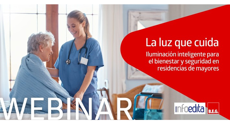 Iluminación inteligente en residencias de mayores: claves del webinar de B.E.G. sobre eficiencia y bienestar